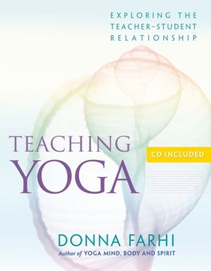 Teaching Yoga - Exploring the Teacher-Student Relationship