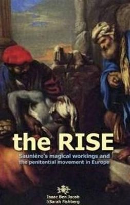 Rise (The): Sauniere's Magical Workings & The Penitential Movement In Europe