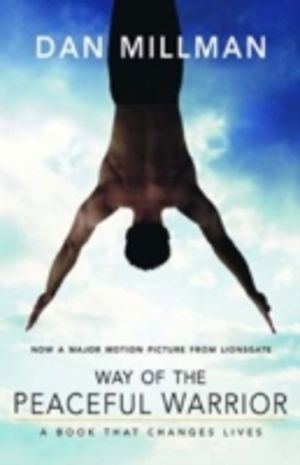 Way of the Peaceful Warrior - A Book That Changes Lives