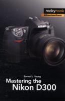 Mastering the Nikon D300