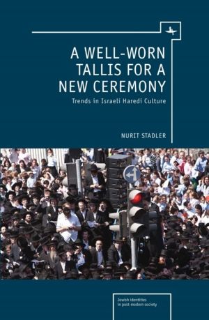 Well-Worn Tallis for a New Ceremony - Trends in Israeli Haredi Culture