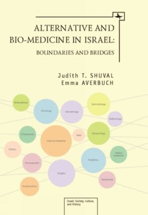 Alternative and Bio-Medicine in Israel - Boundaries and Bridges