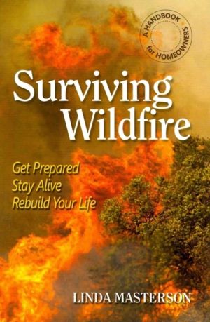 Surviving Wildfire - Get Prepared, Stay Alive, Rebuild Your Life (a Handboo