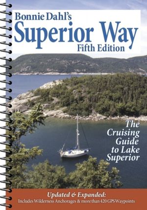 Bonnie Dahl's Superior Way - The Cruising Guide to Lake Superior