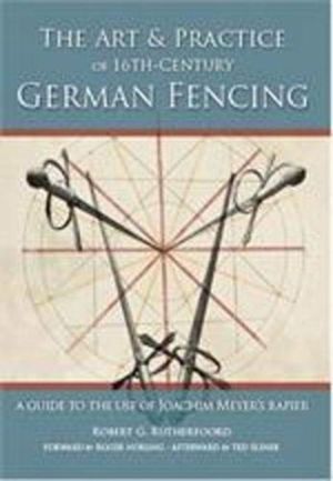 Art and Practice of 16th-Century German Fencing - A Guide to the Use of Joa