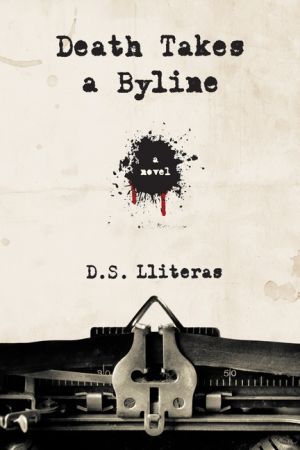 Death Takes A Byline : A Novel