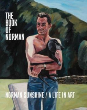 Book of Norman - Norman Sunshine/A Life in Art
