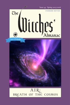 Witches' Almanac 2025 - Issue 44, Spring 2025 - 2026 Air: Breath of the Cos