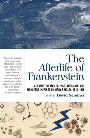 Afterlife of Frankenstein - A Century of Mad Science, Automata, and Monster