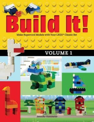 Build It! Volume 1 - Make Supercool Models with Your LEGO« Classic Set