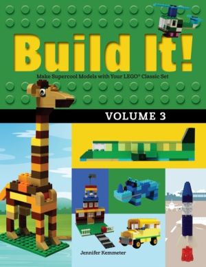 Build It! Volume 3 - Make Supercool Models with Your LEGO« Classic Set