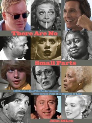 There Are No Small Parts - 100 Outstanding Film Performances with Screen Ti