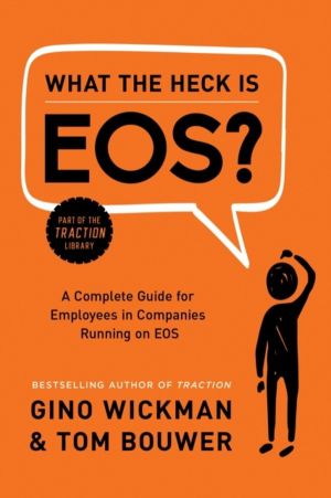 What the Heck Is EOS? - A Complete Guide for Employees in Companies Running