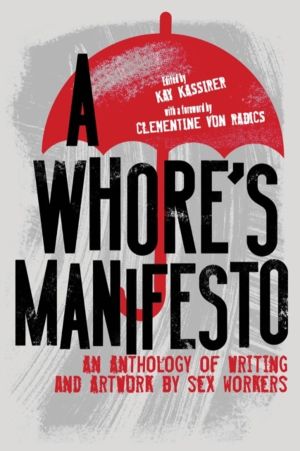 Whore's Manifesto - An Anthology of Writing and Artwork by Sex Workers