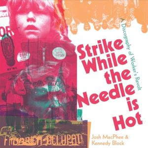Strike While the Needle is Hot - A Discography of Workers' Revolt