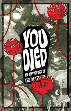 YOU DIED - An Anthology of the Afterlife