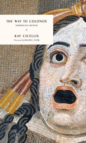 Way to Colonos - Sophocles Retold