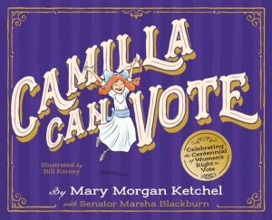 Camilla Can Vote - Celebrating the Centennial of Women's Right to Vote