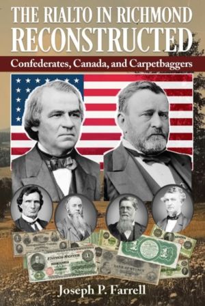 Rialto in Richmond Reconstructed - Confederates, Canada and Carpetbaggers