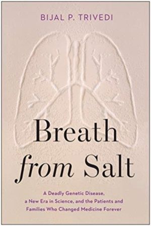 Breath from Salt - A Deadly Genetic Disease, a New Era in Science, and the