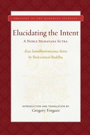 Elucidating the Intent - A Noble Mahayana Sutra