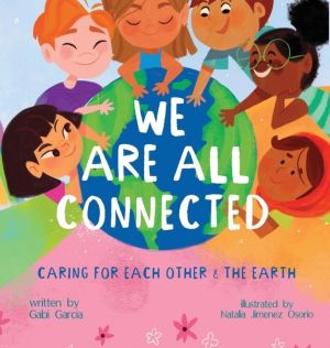 We Are All Connected - Taking care of each other & the earth