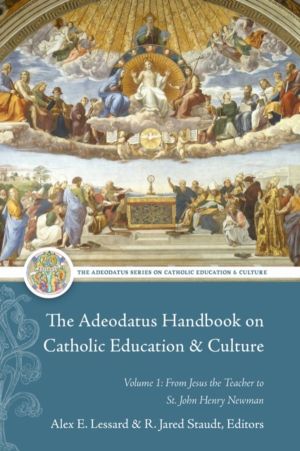 Adeodatus Handbook on Catholic Education and Culture - Volume 1: from Jesus