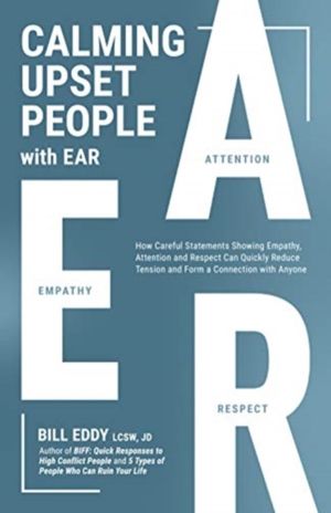 Calming Upset People with EAR - How Statements Showing Empathy, Attention,