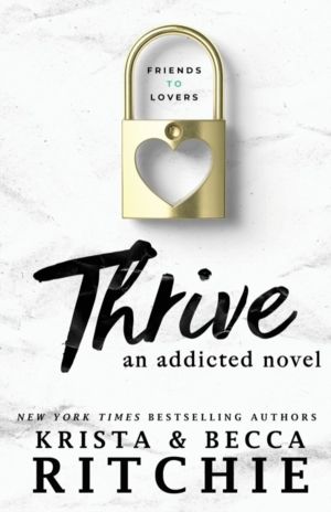Thrive - An Addicted Novel