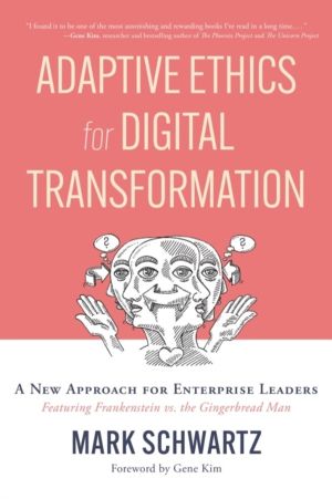 Adaptive Ethics for Digital Transformation - A New Approach for Enterprise