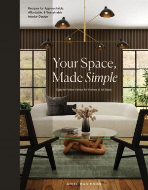 Your Space, Made Simple - Interior Design that's Approachable, Affordable,