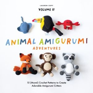 Animal Amigurumi Adventures Vol. 2 - 15 (More!) Crochet Patterns to Create