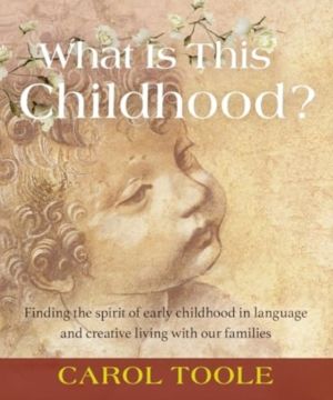 What is This Childhood? - Finding the Spirit of Early Childhood in Language