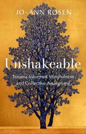 Unshakeable - Trauma-Informed Mindfulness for Collective Awakening