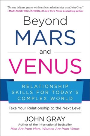 Beyond Mars and Venus - Relationship Skills for Today's Complex World