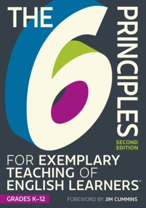 6 Principles for Exemplary Teaching of English Learners«: Grades K-12