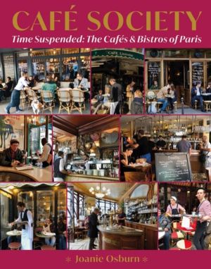 Cafe Society - Time Suspended, the Cafes & Bistros of Paris