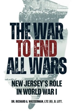 War to End All Wars - New JerseyÔÇÖs Role in World War I