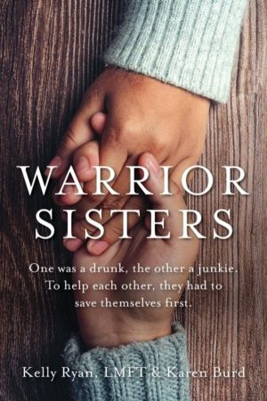 Warrior Sisters - One was a drunk, the other a junkie. To help each other,