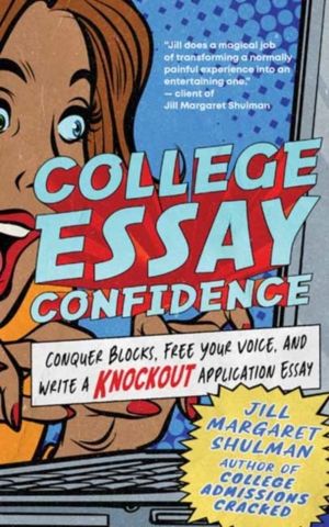 College Essay Confidence - Conquer Blocks, Free Your Voice, and Write a Kno