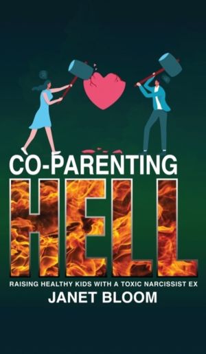 Co-Parenting Hell - Raising Healthy Kids with a Toxic Narcissist Ex