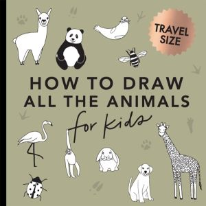 All the Animals - How to Draw Books for Kids with Dogs, Cats, Lions, Dolphi