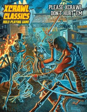 Xcrawl Classics #3: Please Xcrawl! DonÔÇÖt Hurt ÔÇÿEm