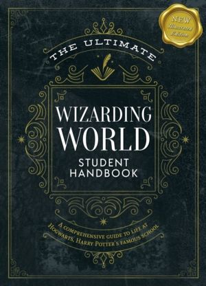 Ultimate Wizarding World Student Handbook (Illustrated Edition) - A Compreh