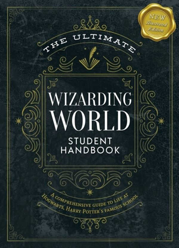 Ultimate Wizarding World Student Handbook (Illustrated Edition) - A Compreh