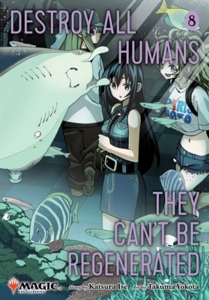 Destroy All Humans. They Can't Be Regenerated. A Magic: The Gathering Manga