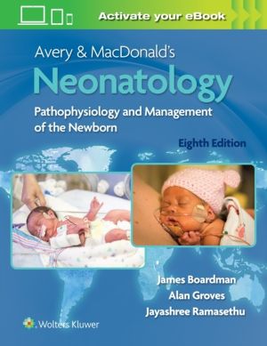 Avery & MacDonald's Neonatology - Pathophysiology and Management of the New