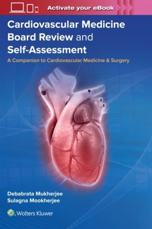 Cardiovascular Medicine Board Review and Self-Assessment - A Companion to C