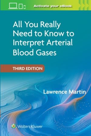 All You Really Need to Know to Interpret Arterial Blood Gases Print + eBook