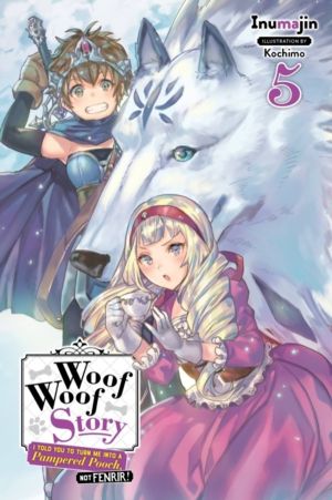 Woof Woof Story: I Told You to Turn Me Into a Pampered Pooch, Not Fenrir!,